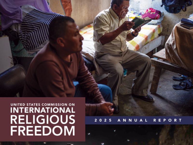 El USCIRF publica su informe anual sobre libertad religiosa internacional Estados Unidos 2025